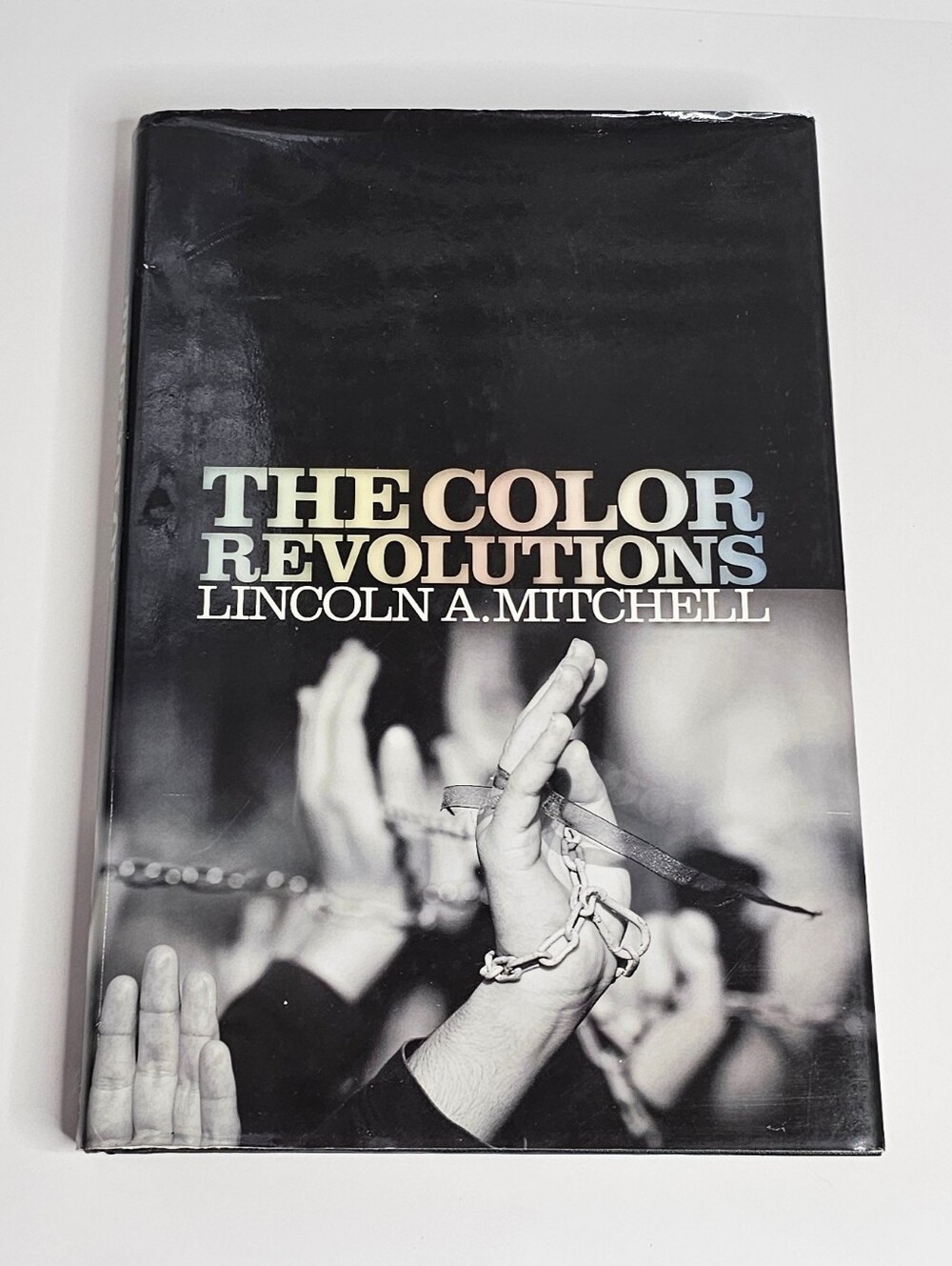 The Color Revolutions Lincoln A Mitchell HC DJ Book Post-Soviet Politics Science